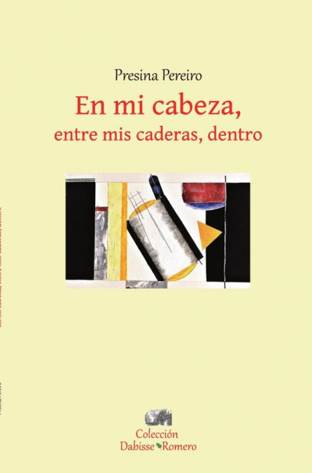 En mi cabeza, entre mis caderas, dentro