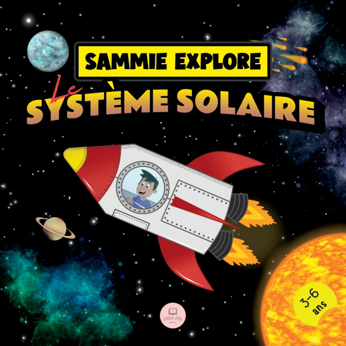 Sammie Explore Le Système Solaire