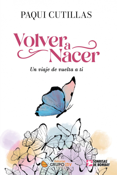 Volver a nacer: Un viaje de vuelta a ti - crecimiento personal