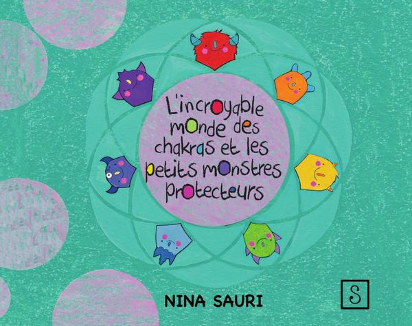 L’ incroyable monde des chakras et les p’tits monstres protecteurs