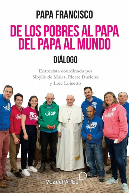 De los pobres al Papa. Del Papa al mundo