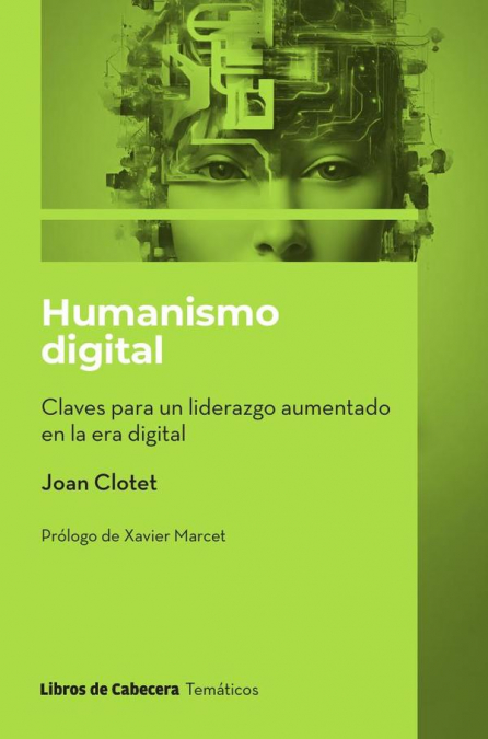Humanismo digital. Claves para un liderazgo aumentado en la era digital