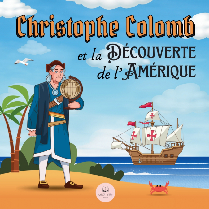 Christophe Colomb et la Découverte de l’Amérique Expliquée aux Enfants
