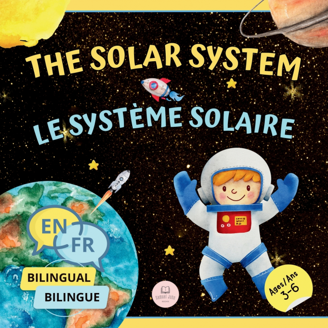 The Solar System for Bilingual Kids / Le Système Solaire Pour les Enfants Bilingues