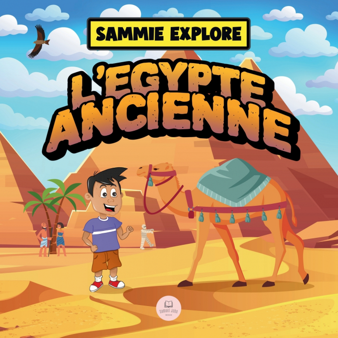 Sammie Explore l’Égypte Ancienne