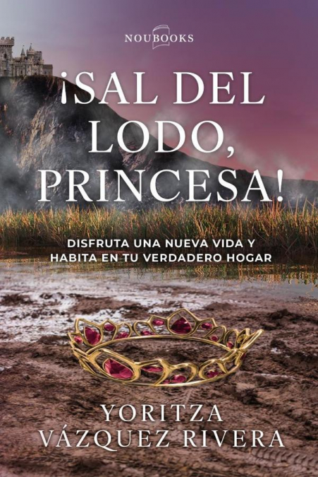 ¡Sal del lodo, princesa!