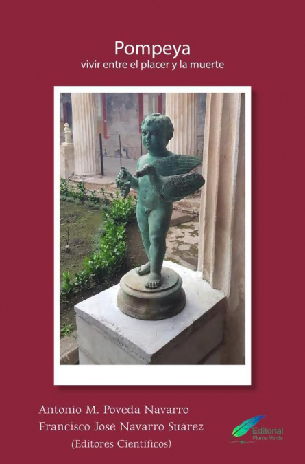 Pompeya. Vivir entre el placer y la muerte