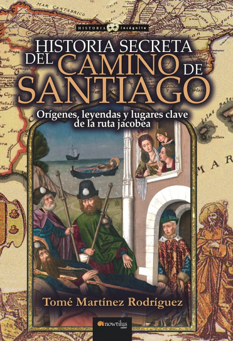Historia secreta del Camino de Santiago