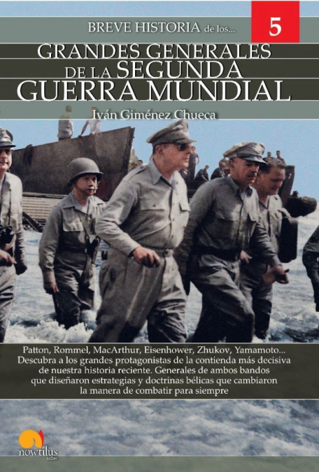 Breve historia de los Grandes Generales de la Segunda Guerra Mundial