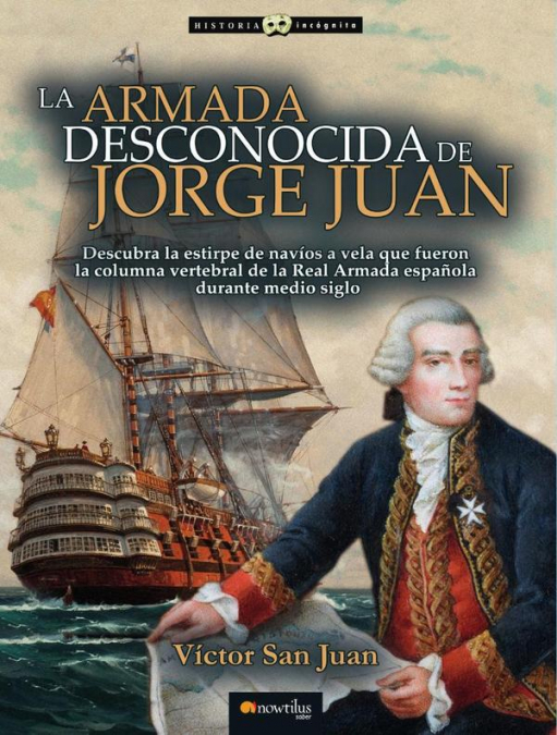 La armada desconocida de Jorge Juan NUEVA EDICIÓN