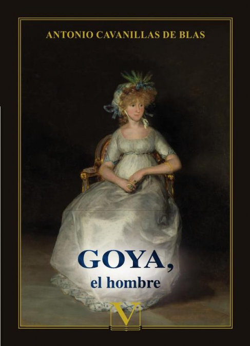 Goya, el hombre