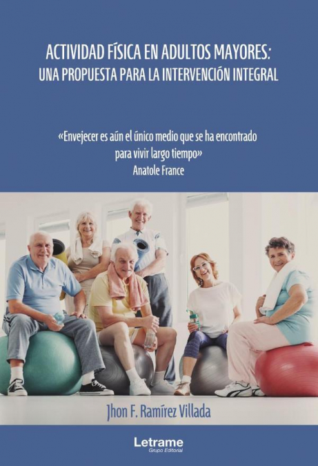 Actividad física en adultos mayores: una propuesta para la intervención integral