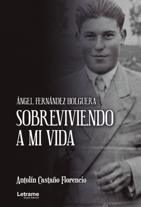 Sobreviviendo a mi vida. Ángel Fernández Holguera