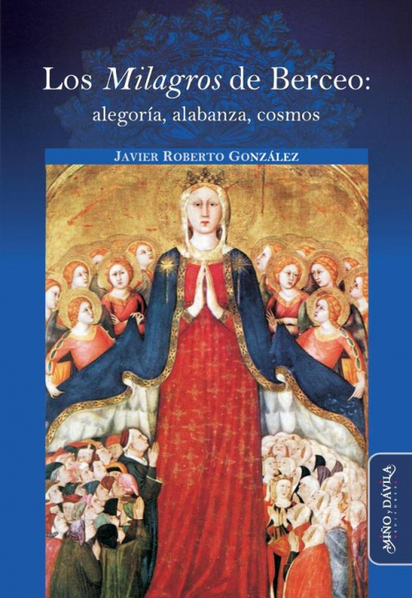 Los Milagros de Berceo: alegoría, alabanza, cosmos