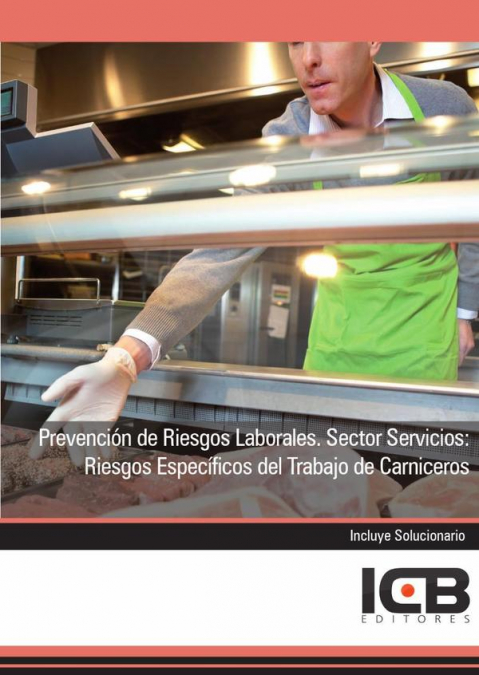 Prevención de Riesgos Laborales. Sector Servicios: Riesgos Específicos del Trabajo de Carniceros