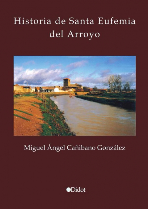 Historia de Santa Eufemia del Arroyo