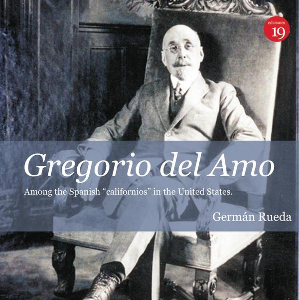 Gregorio del Amo among the spanish 'californios' in the United States