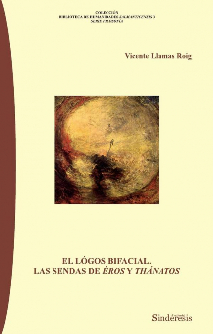El Lógos Bifacial. Las sendas de Éros y Thánatos
