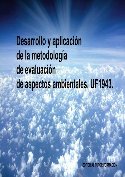 Desarrollo y aplicación de la metodología de evaluación de aspectos ambientales. UF1943.