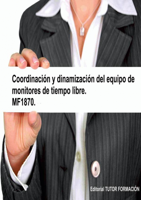 Coordinación y dinamización del equipo de monitores de tiempo libre. MF1870.