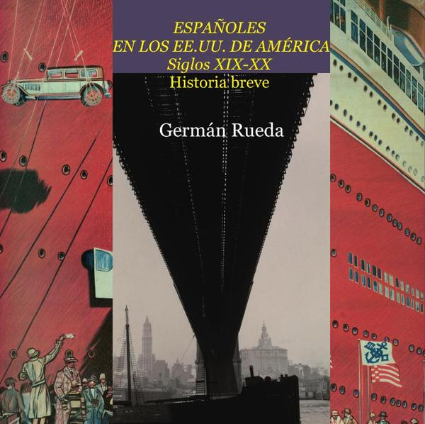 Españoles en los EE.UU. de América. Siglos XIX y XX. Historia breve