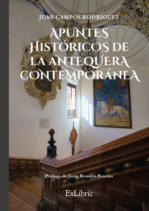 APUNTES HISTÓRICOS DE LA ANTEQUERA CONTEMPORÁNEA