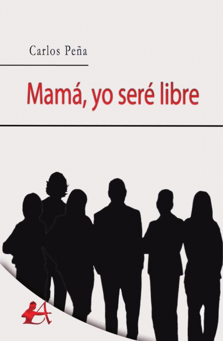 Mamá, yo seré libre