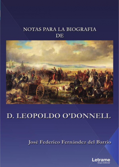 Notas para la biografía de D. Leopoldo O’Donnell