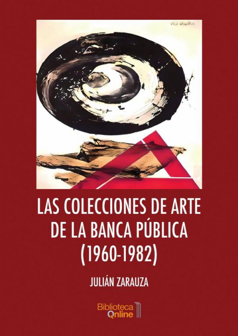 Las colecciones de arte de la banca pública (1960-1982)