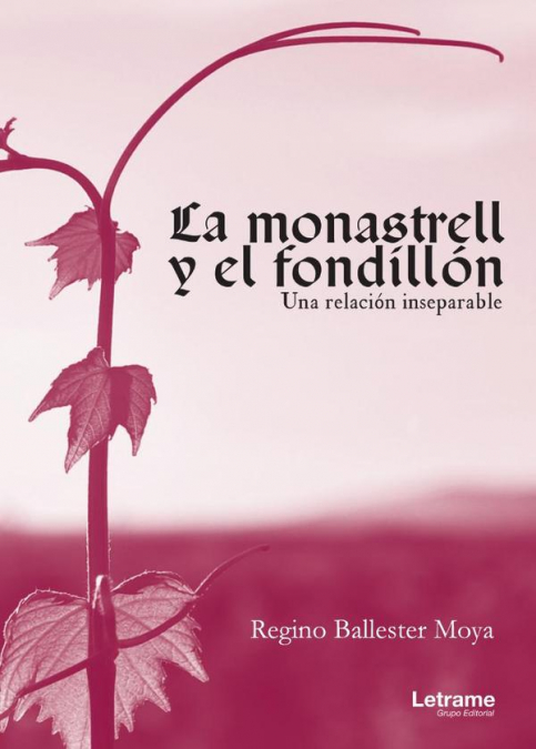 LA MONASTRELL Y EL FONDILLON. Una relación inseparable