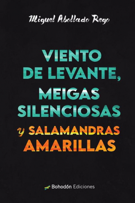 Viento de levante, meigas silenciosas y salamandras amarillas