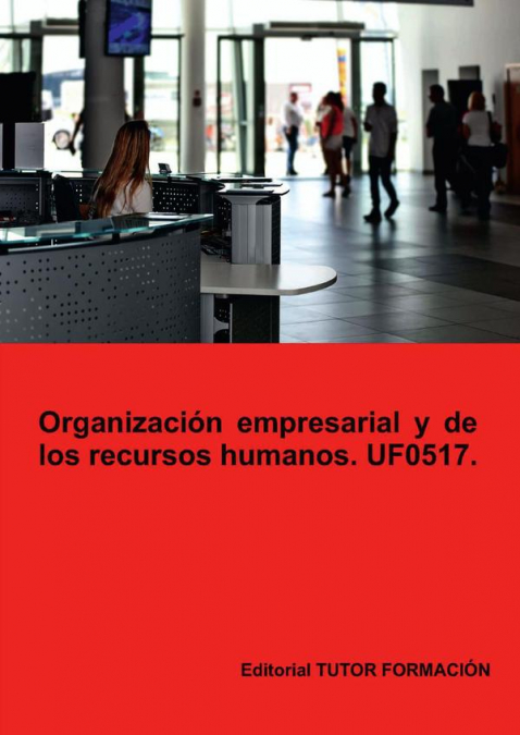 Organización empresarial y de recursos humanos. UF0517.