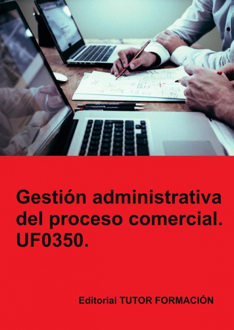 Gestión administrativa del proceso comercial. UF0350.