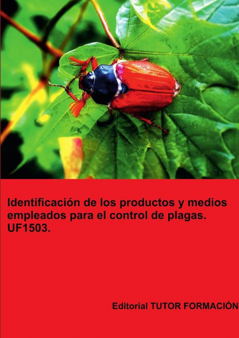 Identificación de los productos y medios empleados para el control de plagas. UF1503.