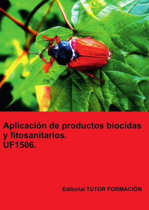 Aplicación de productos biocidas y fitosanitarios. UF1506.