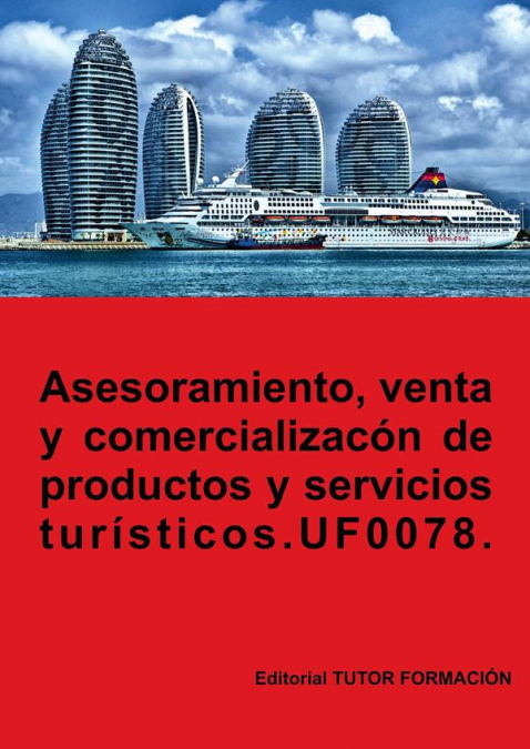 Asesoramiento, venta y comercialización de productos y servicios turísticos. UF0078.