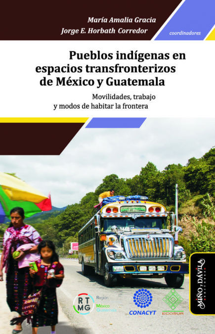 Pueblos indígenas en espacios transfronterizos de México y Guatemala *