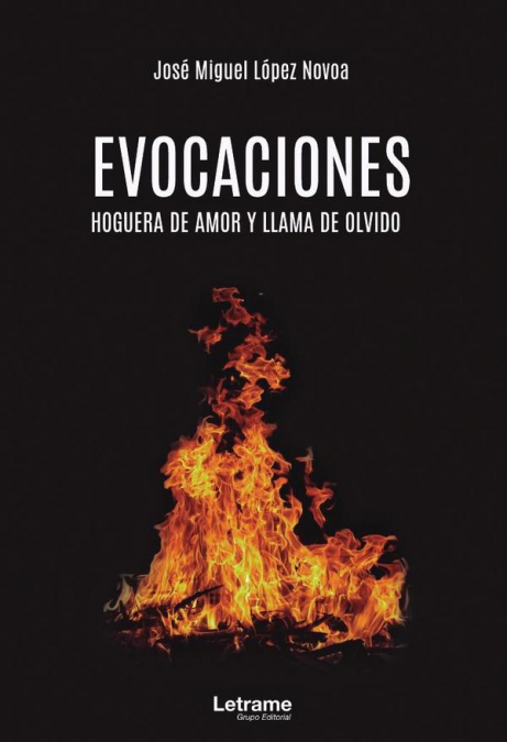Evocaciones. Hoguera de amor y llama de olvido