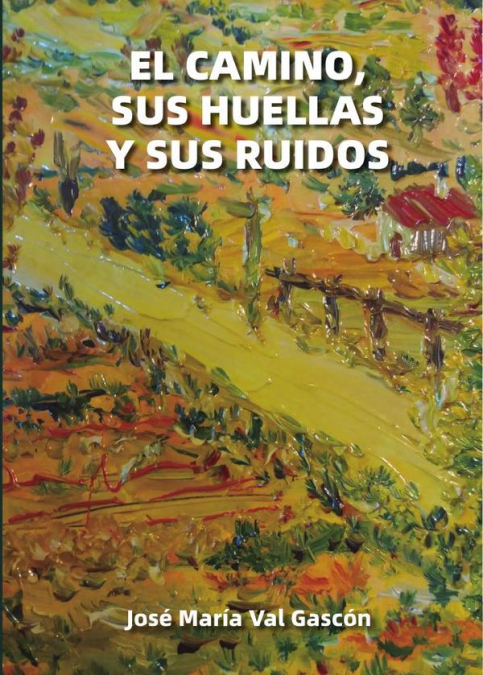 El camino, sus huellas y sus ruidos