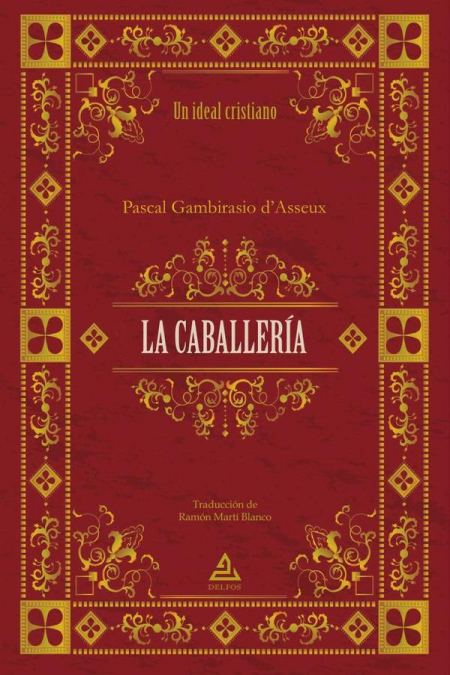 LA CABALLERÍA | Un ideal cristiano