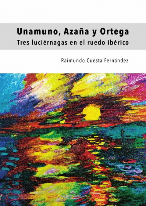 Unamuno, Azaña y Ortega