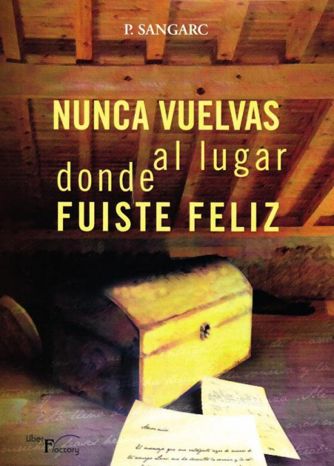 Nunca vuelvas al lugar donde fuiste feliz