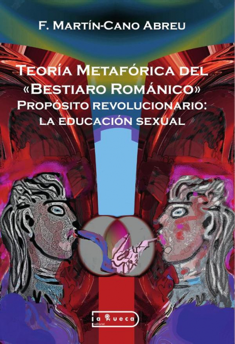 Teoría Metafórica del «Bestiaro Románico». Propósito revolucionario: la educación sexual