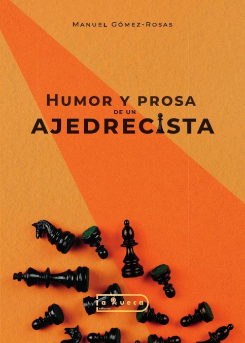 Humor y prosa de un ajedrecista