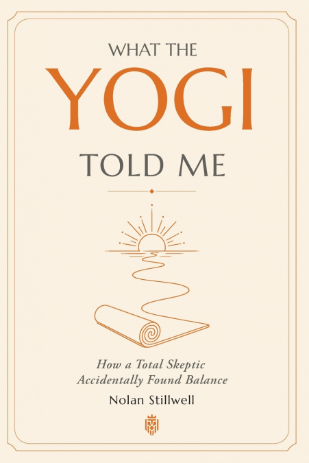 What the Yogi Told Me