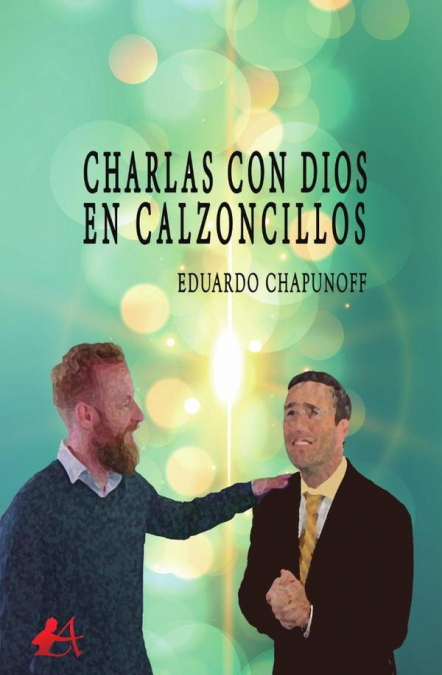 Charlas con Dios en calzoncillos