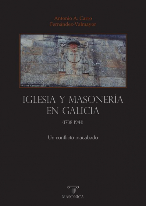 Iglesia y masonería en Galicia (1738-1941)
