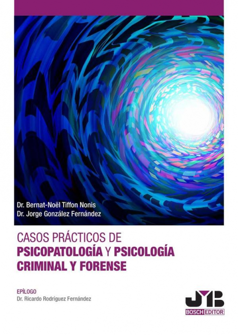Casos prácticos de psicopatología y psicología criminal y forense