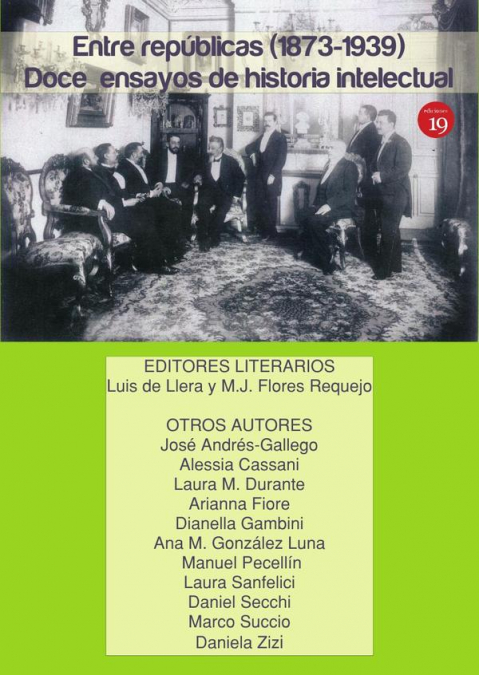 Entre repúblicas (1873-1939). Doce ensayos de historia intelectual