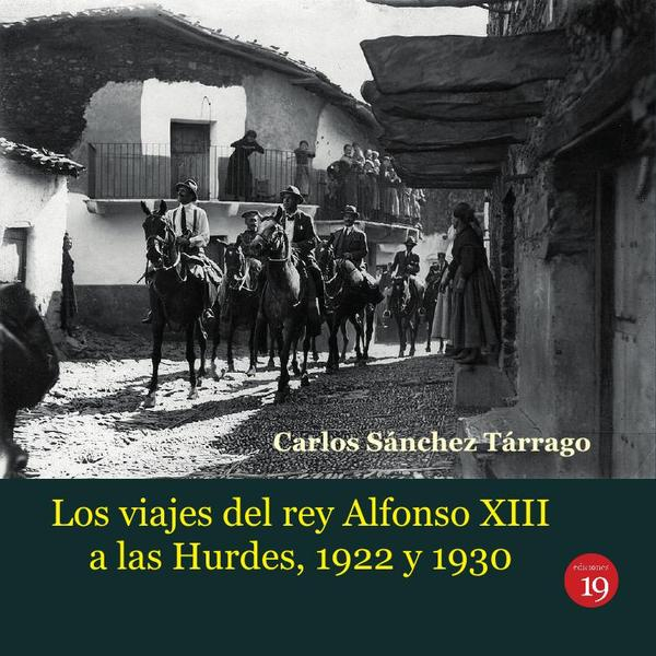 Los viajes del rey Alfonso XIII a Las Hurdes, 1922 y 1930